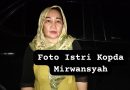 Istri Kopda Mirwansyah : Saya Tidak Tau Apa Penyebab Suami Saya Ditahan